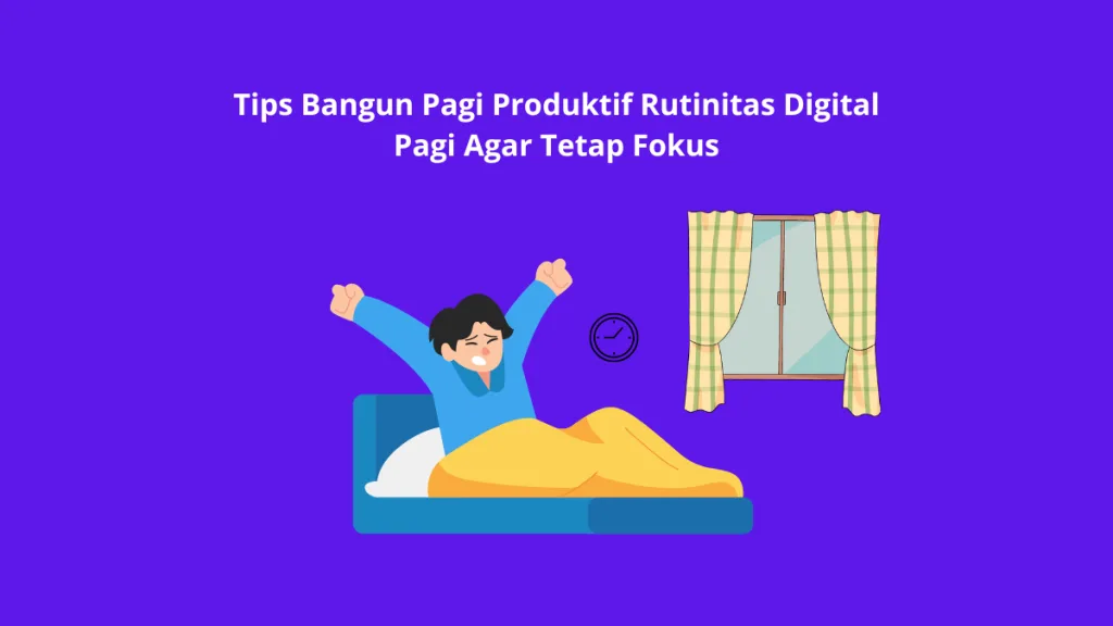 tips bangun pagi produktif