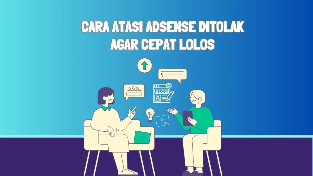 cara atasi adsense ditolak