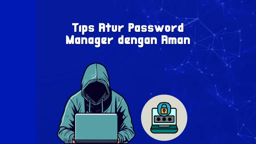 tips atur password manager